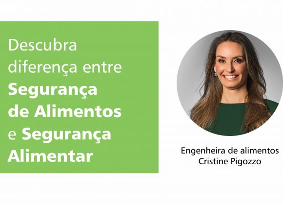 Descubra a diferença entre Segurança de Alimentos e Segurança Alimentar