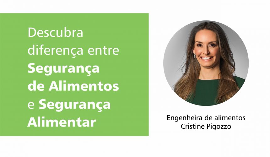 Descubra a diferença entre Segurança de Alimentos e Segurança Alimentar