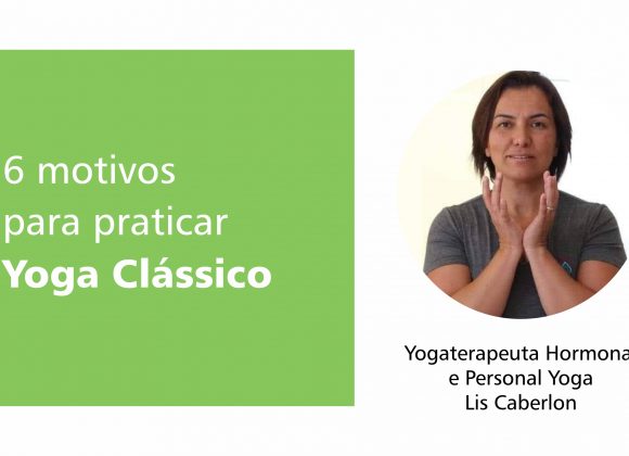 6 motivos para praticar Yoga Clássico