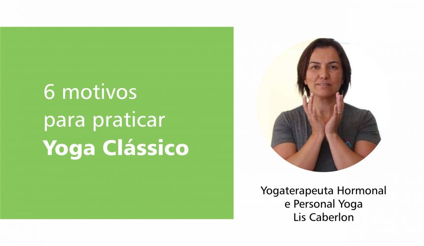 6 motivos para praticar Yoga Clássico