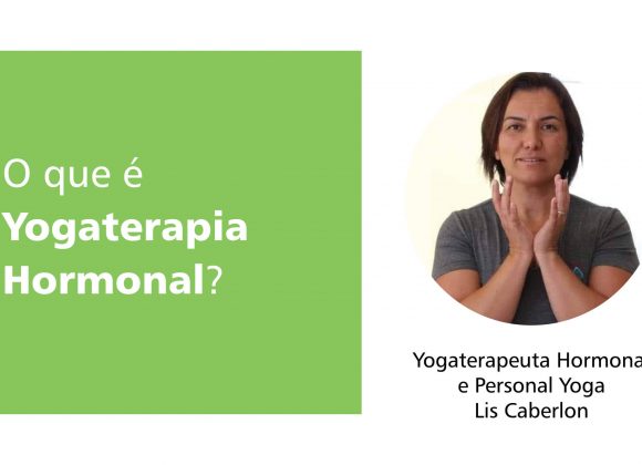 O que é Yogaterapia Hormonal?