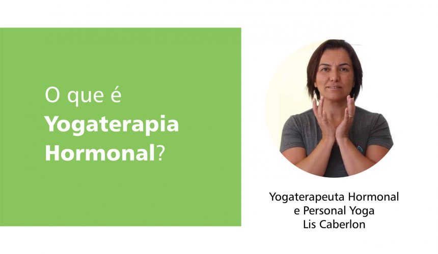 O que é Yogaterapia Hormonal?