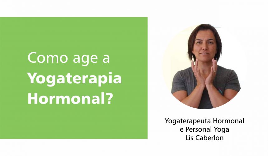 Como age a Yogaterapia Hormonal?