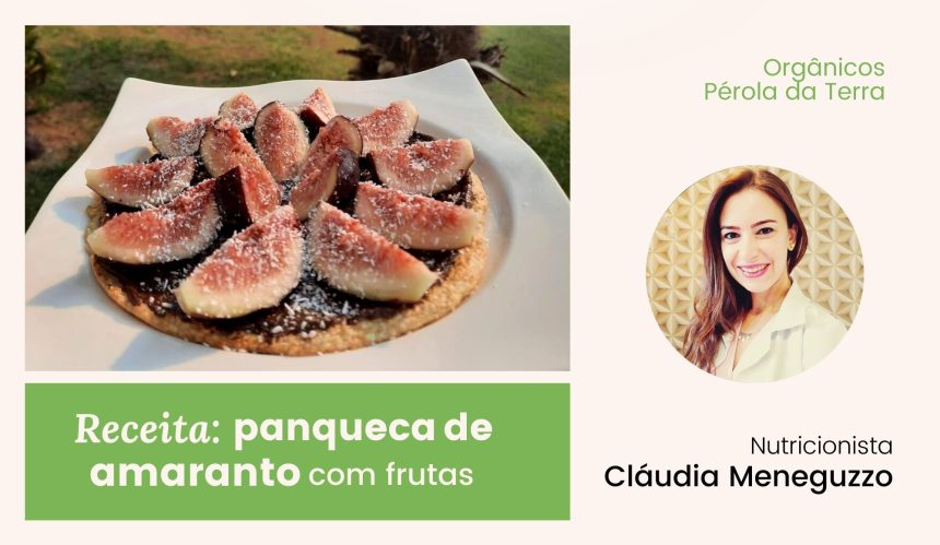 Receita: panqueca de amaranto com frutas