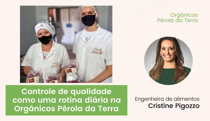 Controle de qualidade como uma rotina diária na Orgânicos Pérola da Terra