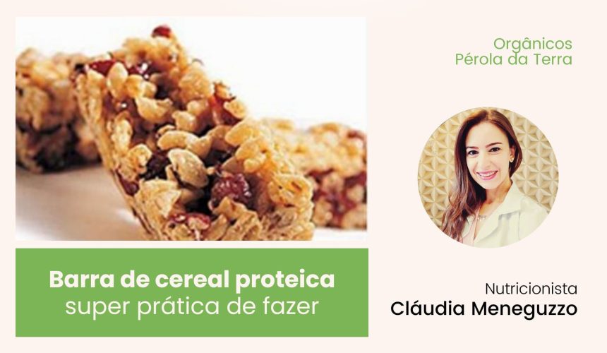 Barra de cereal proteica super prática de fazer